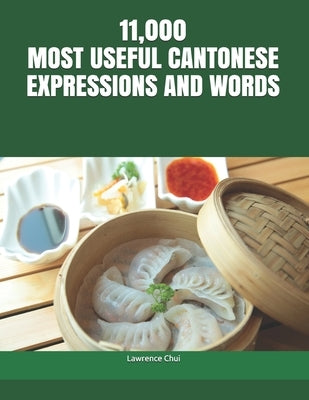 11,000 Most Useful Cantonese Expressions and Words by Chui, Lawrence