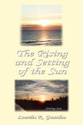 The Rising and Setting of the Sun by Guanlao, Lourdes R.