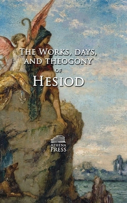 The Works, Days, and Theogony of Hesiod by Hesiod
