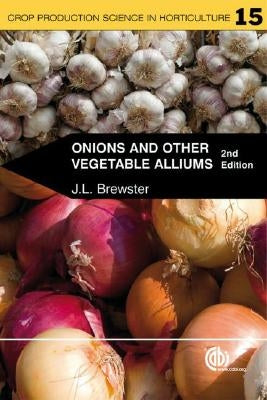 Onions and Other Vegetable Alliums by Brewster, J.