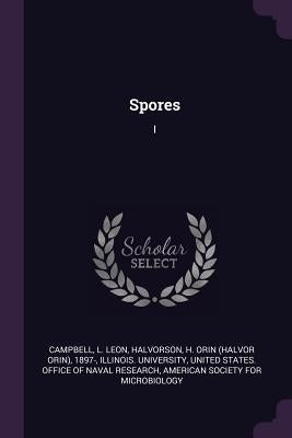 Spores: I by Campbell, L. Leon