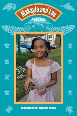 Makayla and Leo: A True Story by Jones, Lawanda