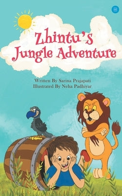 Zhintu's Jungle Adventure by Prajapati, Sarina