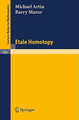Etale Homotopy by Artin, Michael