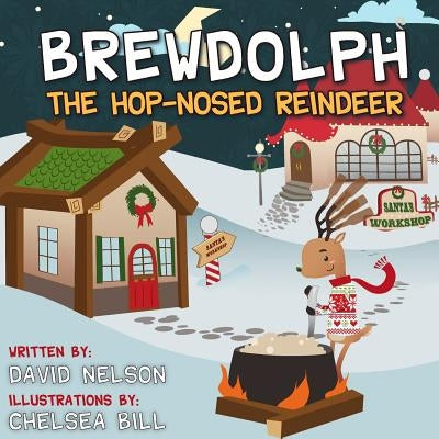 Brewdolph the Hop-Nosed Reindeer by Bill, Chelsea