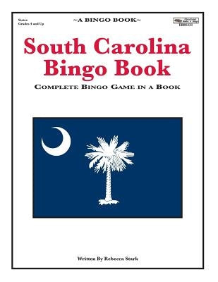 South Carolina Bingo Book: Complete Bingo Game In A Book by Stark, Rebecca