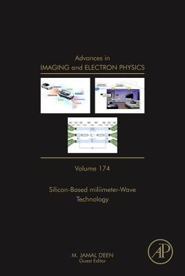 Advances in Imaging and Electron Physics: Silicon-Based Millimetre-Wave Technology Volume 174 by Deen, Jamal