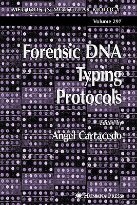 Forensic DNA Typing Protocols by Carracedo, Angel