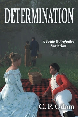 Determination: A Pride & Prejudice Variation by Odom, C. P.