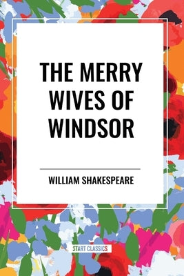The Merry Wives of Windsor by Shakespeare, William