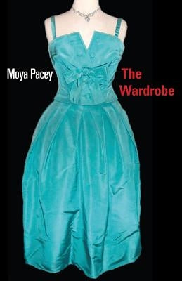 The Wardrobe by Pacey, Moya
