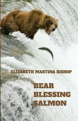 Bear Blessing Salmon by Bishop, Elizabeth Martina