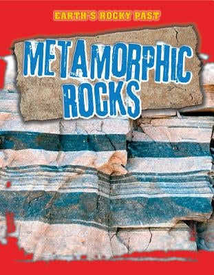 Metamorphic Rocks by Spilsbury, Richard