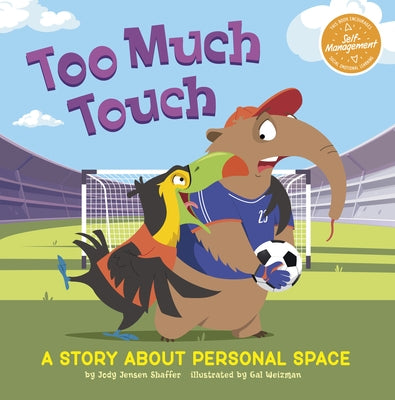 Too Much Touch: A Story about Personal Space by Shaffer, Jody Jensen