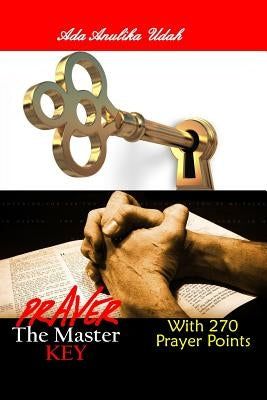 Prayer: The master key by Udah, Ada Anulika