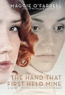 The Hand That First Held Mine by O'Farrell, Maggie