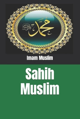 Sahih Muslim by Siddiqui, Abdul Hamid