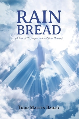 Rain Bread by Bailey, Todd