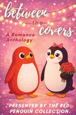 Between the Covers: A Romance Anthology by Larkin, Jk