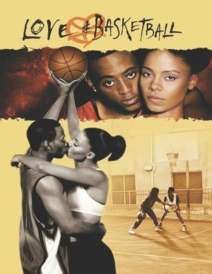 Love And Basketball: Screenplay by Consuegra, Jorge