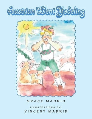 Austrian Went Yodeling by Madrid, Grace