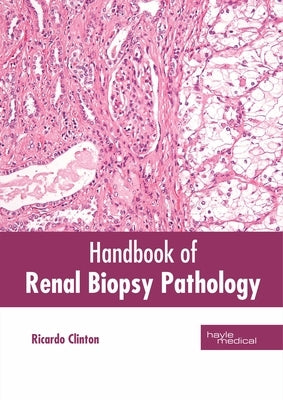 Handbook of Renal Biopsy Pathology by Clinton, Ricardo