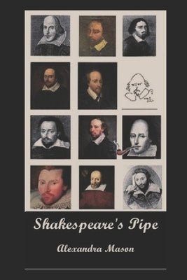 Shakespeare's Pipe by Mason, Alexandra