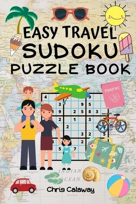 Easy Travel Sudoku Puzzle Book by Calaway, Chris