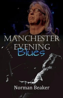 Manchester Evening Blues by Beaker, Norman