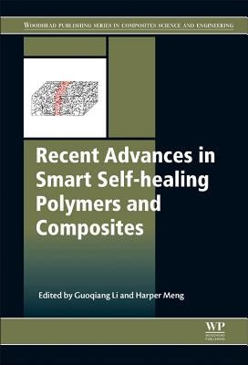 Recent Advances in Smart Self-Healing Polymers and Composites by Li, Guoqiang