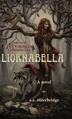 Liornabella: Book One of The Viridian Chronicles by Outerbridge, A. E.