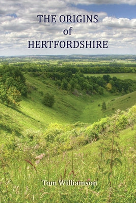 The Origins of Hertfordshire by Williamson, Tom