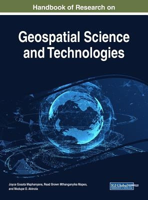 Handbook of Research on Geospatial Science and Technologies by Maphanyane, Joyce Gosata