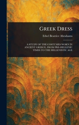Greek Dress by Abrahams, Ethel Beatrice