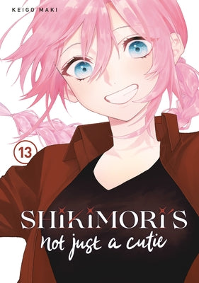 Shikimori's Not Just a Cutie 13 by Maki, Keigo