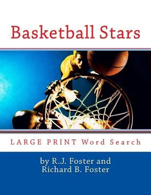 Basketball Stars: Large Print Word Search by Foster, Richard B.