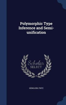Polymorphic Type Inference and Semi-unification by Henglein, Fritz