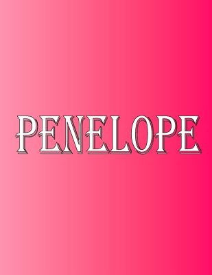 Penelope: 100 Pages 8.5" X 11" Personalized Name on Notebook College Ruled Line Paper by Rwg