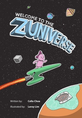 Welcome to the Zuniverse: A Space-Themed Parable by Lim, Leroy