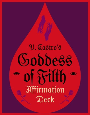 The Goddess of Filth Affirmation Deck by Castro, V.