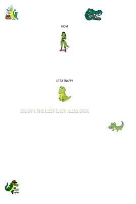 Snappy the lost baby alligator by Flower, The