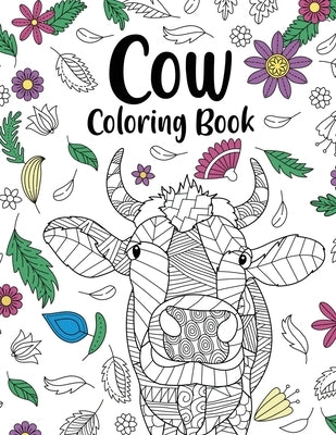 Cow Coloring Book: Adult Coloring Book, Cow Owner Gift, Floral Mandala Coloring Pages, Doodle Animal Kingdom, Funny Quotes Coloring Book by Online Store, Paperland