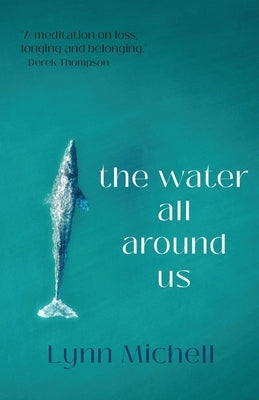 The water all around us by Michell, Lynn