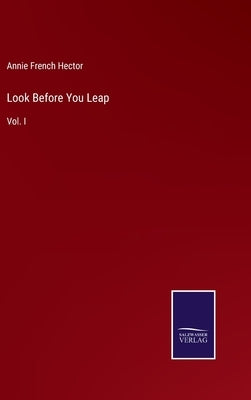 Look Before You Leap: Vol. I by Hector, Annie French