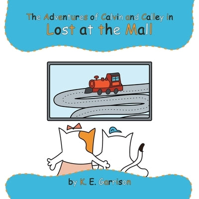Lost At The Mall by Garrison, K. E.