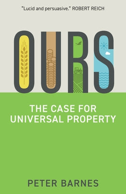 Ours: The Case for Universal Property by Barnes, Peter