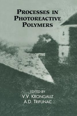 Processes in Photoreactive Polymers by Krongauz, V. V.