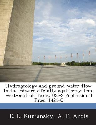 Hydrogeology and ground-water flow in the Edwards-Trinity aquifer-system, west-central, Texas: USGS Professional Paper 1421-C by Kuniansky, E. L.