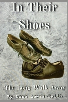 In Their Shoes: A Long Walk Away by Lewis-Talib, Lana Charmaine