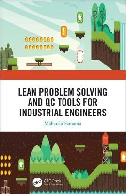 Lean Problem Solving and Qc Tools for Industrial Engineers by Samanta, Maharshi